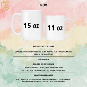 May include: Two white ceramic mugs, one labeled "15 oz" and the other "11 oz", are shown against a pastel background. The image includes text indicating multiple size options and features printed on both sides, suitable for microwave and dishwasher use.
