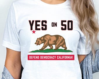 California Prop 50 YES Unisex T-Shirt, Election Campaign Tee, Support Proposition 50 Election Campaign Shirt,Protest Shirt, California Shirt