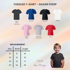 May include: A selection of toddler t-shirts in various colors, including dark gray, royal blue, black, and white. The image also displays light pink, athletic heather, and red shirts. A measurement chart is included, along with the text "TUAL Apparel Designs."