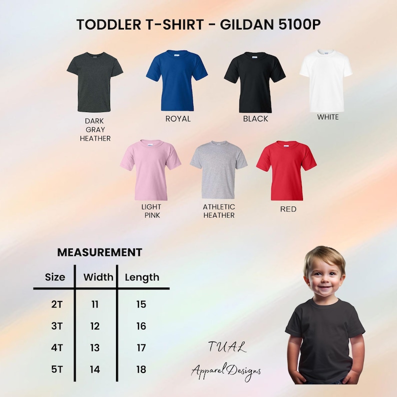 May include: A selection of toddler t-shirts in various colors, including dark gray, royal blue, black, and white. The image also displays light pink, athletic heather, and red shirts. A measurement chart is included, along with the text "TUAL Apparel Designs."