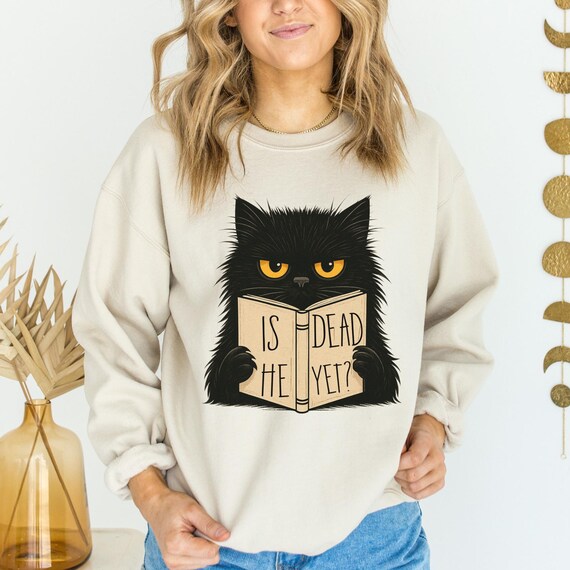 Is He Dead Yet Sweatshirt, Anti Trump Protest Shirt, Subtle FDT, Political Sweatshirt, Funny Cat Shirt, Political Tee, Resistance Shirt