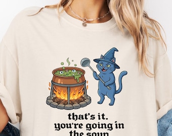 Comfort Colors® That's It. You're Going in the Soup T-shirt, Unisex Adult Graphic Tee, Funny Weirdcore Shirt, Meme Shirt, Sarcastic Tee