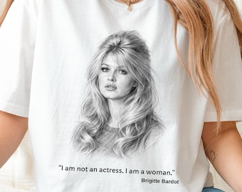 Brigitte Bardot Shirt, I am not an actress I am a woman Shirt, Vintage Brigitte Bardot Tee