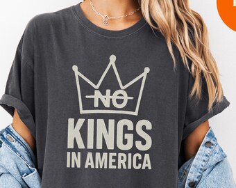 No Kings In America Comfort Colors  Shirt: Political Protest Tee , Anti-Trump Shirt, Anti Fascism Tee