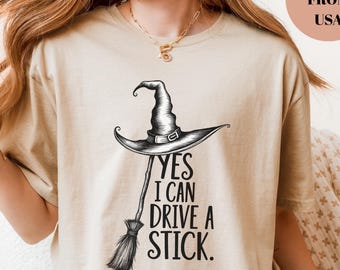 Yes I Can Drive A Stick T Shirt, Funny Halloween Witch Tee for Women, Spooky Party Shirt, Cute Halloween Gift Top, Witchy Costume Outfit