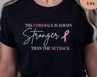 Pink Breast Cancer Shirt Women, The Comeback Is Always Stronger Than The Setback, Pink Ribbon, Awareness, Breast Cancer Survivor Gift