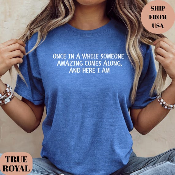Funny Shirt, Sassy Shirt, Humorous Saying T Shirt, Sarcastic Quotes Shirt, Funny Sarcastic Shirt, Sarcasm Shirt, Women Shirt, Funny Quotes