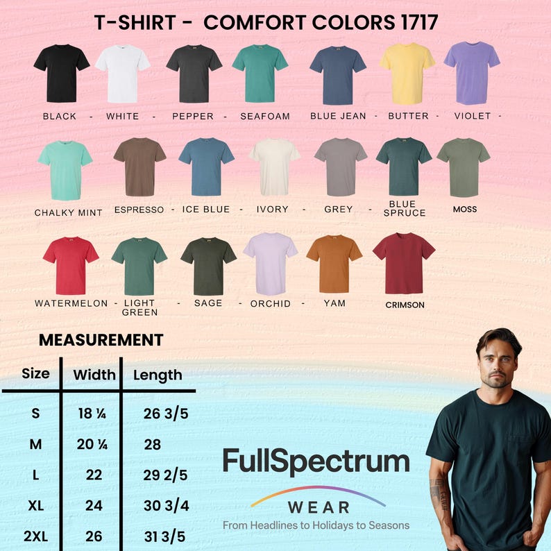 Puede incluir: Exhibici&oacute;n de camisetas Comfort Colors 1717 en varios colores, como negro, blanco y azul vaquero. La imagen incluye una tabla de tallas con medidas en cm y el logotipo de FullSpectrum Wear. El texto dice "From Headlines to Holidays to Seasons."
