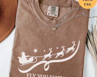 Comfort Colors® Fly You Elfen-Weihnachtshemd, lustiges Santa-Schlitten-T-Shirt, Rentier-Humor-Urlaub-T-Shirt, niedliches Winter-Grafik-T-Shirt, Weihnachtsgeschenk