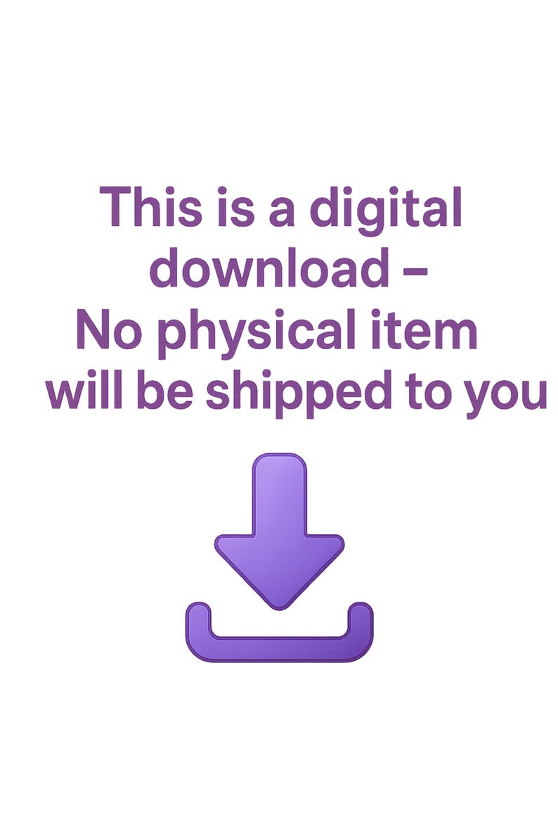May include: A digital graphic featuring a purple download icon centered above the text: This is a digital download - No physical item will be shipped to you. The design uses a clean white background with purple text and a purple arrow symbol.