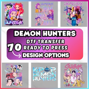 May include: A collection of DTF (Direct to Film) transfer designs featuring anime-style characters. The designs include the text "DEMON HUNTERS" and "70 DESIGN OPTIONS". The images showcase various colorful illustrations, including the text "HUNTRAX", "RUML", "MIRA", "ZOEY", "SAJABOYS", and "K-POP DEMON HUNTERS".