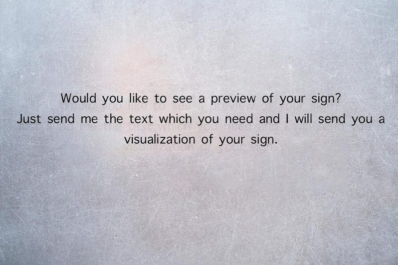 May include: Text on a light gray background reads: "Would you like to see a preview of your sign? Just send me the text which you need and I will send you a visualization of your sign."