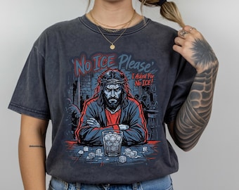 No ICE Please Comfort Colors Tee | Abolish ICE Graphic T-Shirt | Funny Jesus Political Shirt | Pro Immigration Activist Top