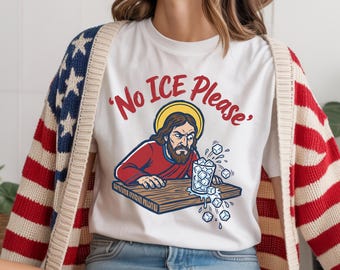 No ICE Please Funny Jesus Comfort Colors Tee | Abolish ICE Graphic T-Shirt | No Human Is Illegal Political Merch