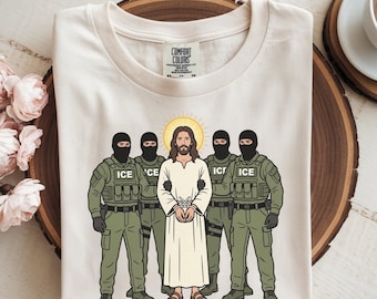 Jesus Arrested Parody Anti ICE T-Shirt | Immigrant Rights Protest Shirt | Abolish ICE Shirt | Political Activism Merch