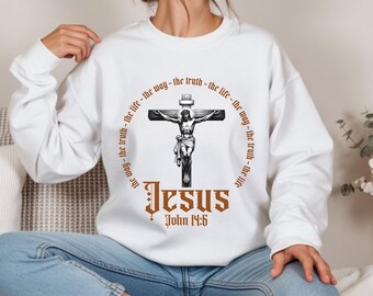 Jesus the way the truth the life catholic sweatshirt | John 14 6 jesus crucifixion Cross Mothers Day Gift