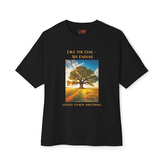 The Sturdy Oak Tee | Eco-Friendly Unisex Oversized Shirt, Nature Lover Gift, Inspirational Apparel, Eco-Friendly Motivational Shirt