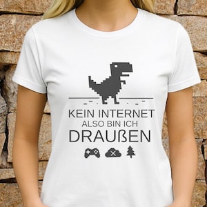 Kein Internet Also Bin Ich Draußen Tee, Funny German Programmer Gift, Retro Gamer Digital Detox Shirt