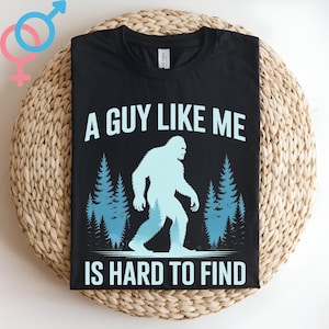 A Guy Like Me Is Hard To Find Png Svg, Bigfoot Shirt, Bigfoot Uncle Png Svg, Sasquatch Png, Funny Bigfoot Png Svg, Bigfoot Gifts Funny Svg