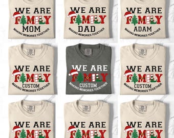 Comfort Colors® We are Family Custom Making Memories Together Christmas 2025 Shirts, Family All Together Shirt,Custom Family Christmas Shirt