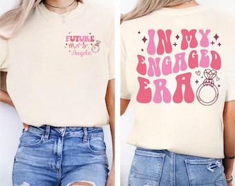 Camiseta personalizada "Futura señora" de Comfort Colors®, "En mi época de compromiso", regalo de compromiso para ella, regalo de despedida de soltera, camiseta de novia y prometido para despedida de soltera