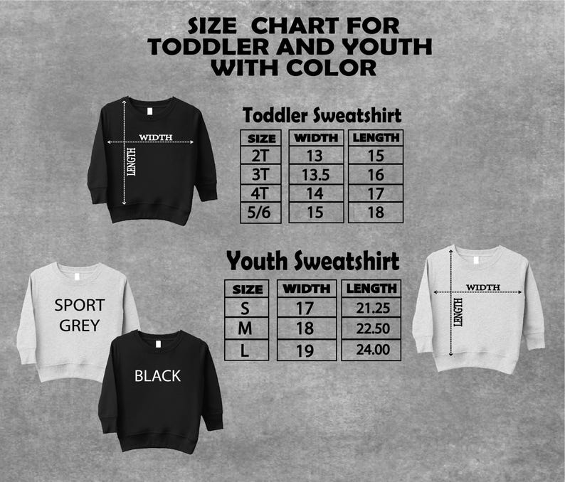May include: Size chart for toddler and youth sweatshirts. The chart includes measurements for width and length in inches. The sweatshirts are available in black and sport grey. The text "BLACK" and "SPORT GREY" are visible.
