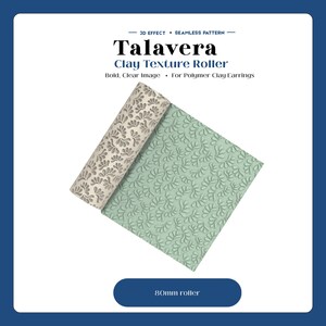 May include: A cylindrical 80mm clay texture roller with a 3D Talavera seamless pattern, shown next to a light green square of clay imprinted with the same repeating floral design. The text reads Talavera Clay Texture Roller, 3D Effect, Seamless Pattern, Bold, Clear Image, For Polymer Clay Earrings, and 80mm roller.