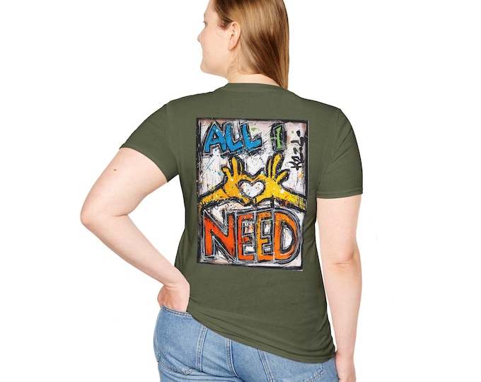 All I Need Unisex T-Shirt, Cool Graphic Tee, Original Design by Kaza