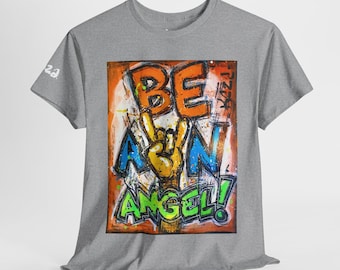 Be An Angel Art T-shirt! Original design by Kaza