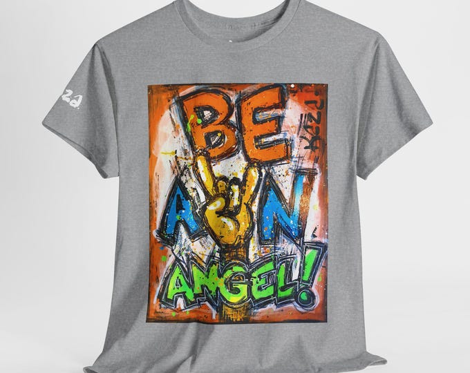 Be An Angel Art T-shirt! Original design by Kaza