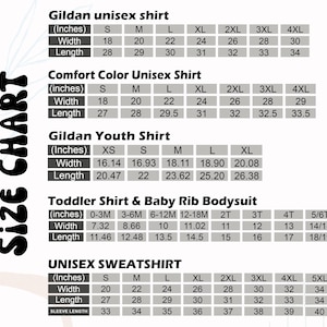 May include: A size chart for various apparel items, including Gildan unisex shirts, Comfort Color unisex shirts, Gildan youth shirts, toddler bodysuits, and unisex sweatshirts. Measurements are provided in inches for width and length.