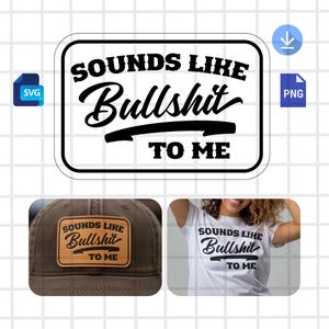 Puede incluir: Diseño gráfico con el texto "SOUNDS LIKE Bullshit TO ME" en negro. El diseño se muestra sobre un fondo blanco, una gorra marrón y una camiseta blanca.