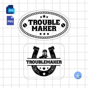May include: Two black and white designs with the text "TROUBLE MAKER". One design is an oval with a rope border and stars. The other design features a horseshoe, cowboy boot, and stars.
