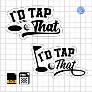 May include: Two golf-themed stickers with the phrase "I'd Tap That." One sticker features a golf ball and hole, the other a golf ball and flag. The stickers are black and white.