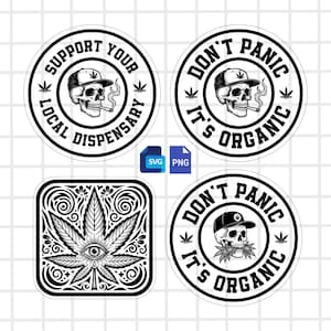 May include: Four black and white stickers with cannabis-related designs. Two circular stickers feature a skull wearing a hat and smoking, with the text "DON'T PANIC IT'S ORGANIC". Another says "SUPPORT YOUR LOCAL DISPENSARY". The fourth is a square with a cannabis leaf.