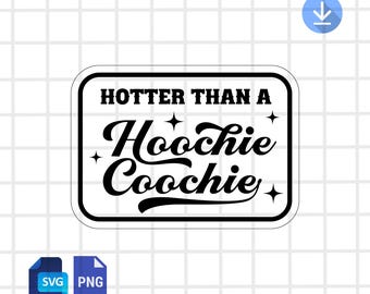 Hotter Than a Hoochie Coochie SVG PNG, Country Music Cowboy Quote, Funny Western Cut File for Laser Engraving, Leather Patch & Summer Design