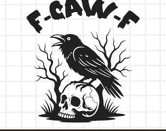 F-Caw-F Raven SVG PNG | Funny Gothic Crow Clipart | Dark Bird Humor Digital Art, DTF Printable Cut File for Cricut