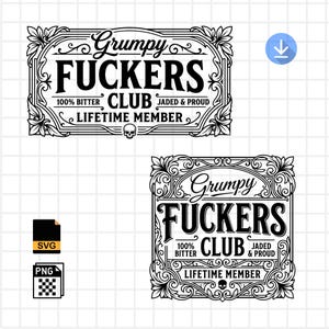 May include: Black and white graphic design with the text "Grumpy F*ckers Club" in a decorative frame. The design includes the phrases "100% Bitter," "Jaded & Proud," and "Lifetime Member."