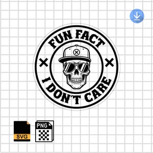 Fun Fact I Don’t Care SVG PNG, Skull Funny Adult Humor Sarcasm, Trendy Offensive Laser Engrave Hat Patch Vector Cut File