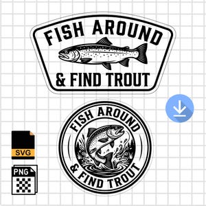 Può includere: Due design grafici in bianco e nero con una trota e il testo FISH AROUND & FIND TROUT. Un design è un distintivo trapezoidale con una trota che nuota, l'altro è un emblema circolare che mostra una trota che salta fuori dall'acqua.