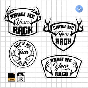 Könnte beinhalten: Vier schwarz-weiße Aufkleber mit dem Text "SHOW ME Your RACK" und Geweih-Illustrationen. Die Aufkleber haben rechteckige, schildförmige, kreisförmige und unregelmäßige Formen.