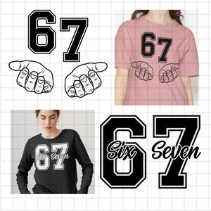 May include: Black and white graphic of the number 67 with hands pointing towards it. The number 67 is also printed on a pink t-shirt and a black long-sleeve shirt. The words "Six Seven" are also printed on the number 67.
