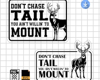 Don’t Chase Tail SVG PNG | Funny Deer Hunting Design | Adult Sarcastic Laser Engraving File | Leather Hat Patch Vector Cut for Hunters