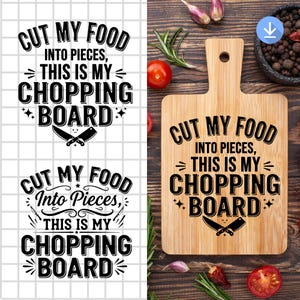 May include: A bamboo cutting board with a handle, featuring the text "CUT MY FOOD INTO PIECES, THIS IS MY CHOPPING BOARD" in black. The board has a light wood grain and includes illustrations of knives and stars.