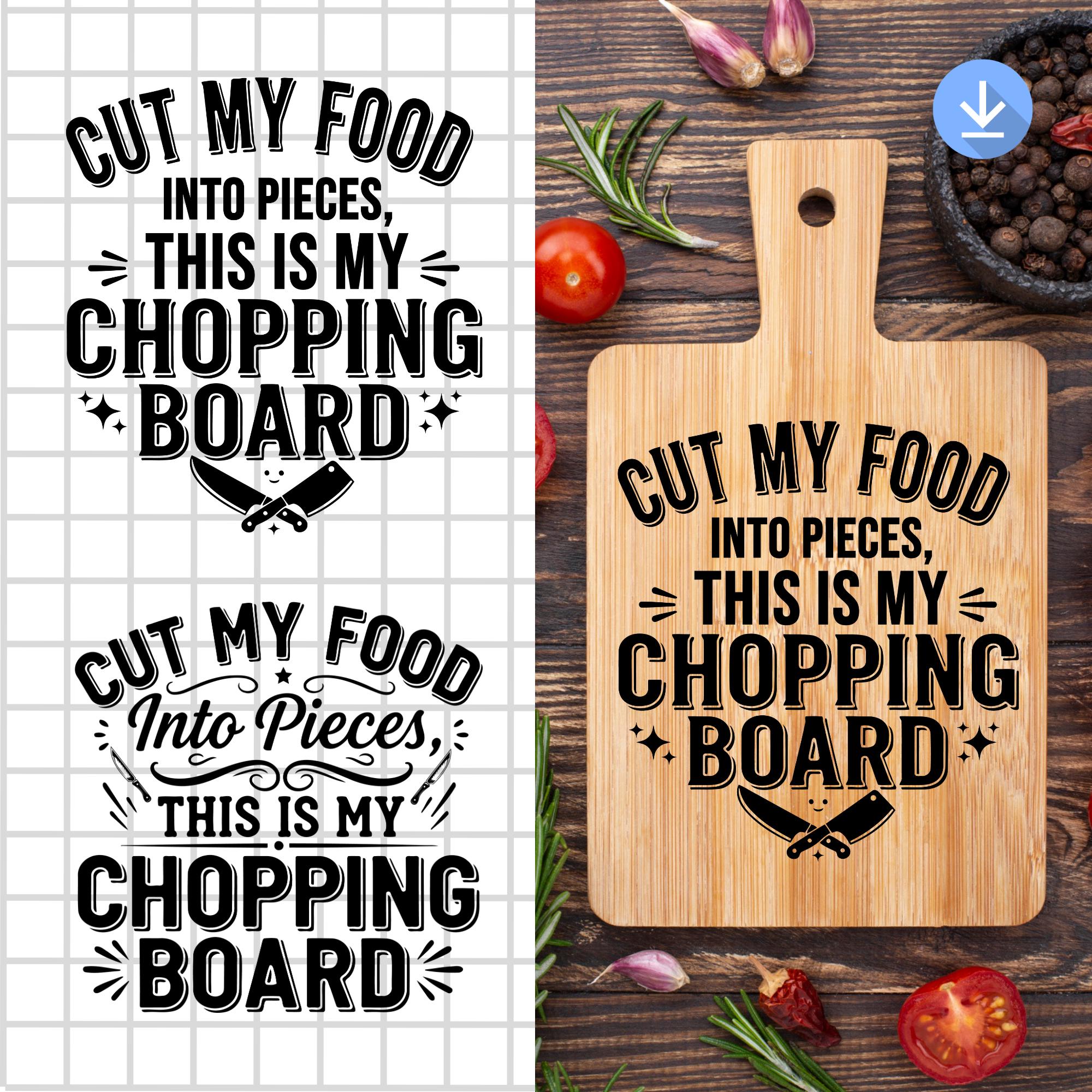 Funny Cutting Board SVG, Cut My Food Into Pieces This is My Chopping ...