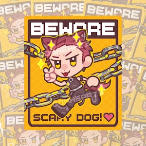 May include: A rectangular sticker featuring a cartoon character with cat ears and a dark outfit, surrounded by metal chains. The background is yellow with a diamond pattern. The text reads BEWARE at the top and SCARY DOG! with a pink heart below.