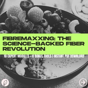 Fibremaxxing: The Ultimate Science-Backed Fiber Revolution for Digestive Health & Wellness