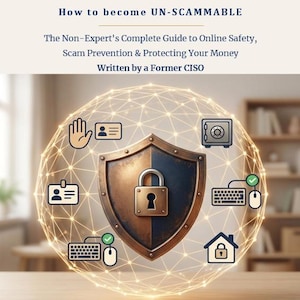以下が含まれることがあります： 「DIGITAL SELF-DEFENSE」というタイトルの本の表紙。「How to become UN-SCAMMABLE」というサブタイトル。デジタルセキュリティのアイコンに囲まれた南京錠付きのシールドが特徴です。「The Non-Expert's Complete Guide to Online Safety」と「2026 EDITION」というテキストが含まれています。