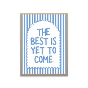 Inspirational Quote Art Print - The Best Is Yet To Come - Blue Wall Art