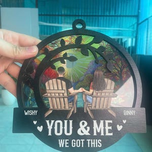 Personalisierter Fensterbehang Suncatcher, benutzerdefiniertes Paar Hochzeitstag Geschenk, Jahrestag Andenken Geschenk für ihn, dich und mich, wir haben das